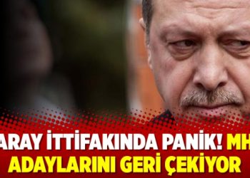 Saray ittifakında panik! MHP adaylarını geri çekiyor