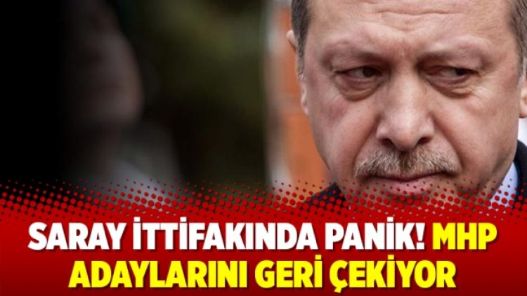 Saray ittifakında panik! MHP adaylarını geri çekiyor