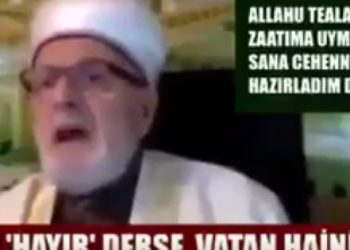 İmamdan skandal açıklama: “Hayır oyu verenler “vatan hainidir”