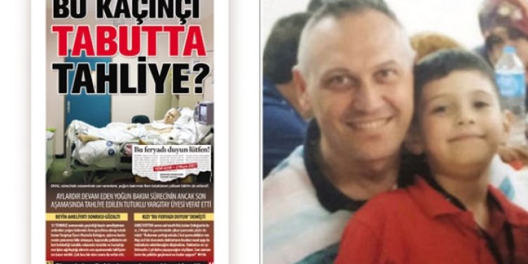 Tahliyeler acil yapılsın tabutta olmasın