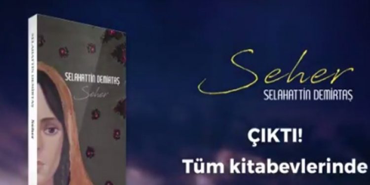 Demirtaş’ın kitabı ‘Seher’ çıktı