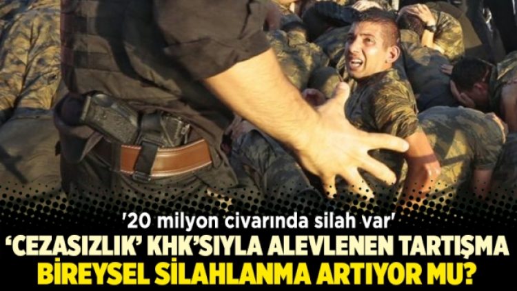 ‘Cezasızlık’ KHK’sıyla alevlenen tartışma: Bireysel silahlanma artıyor mu?