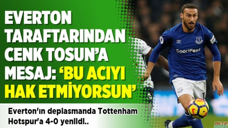 Everton taraftarından Cenk Tosun’a mesaj: ‘Bu acıyı hak etmiyorsun’