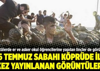 16 Temmuz sabahı köprüde ilk kez yayınlanan görüntüler!