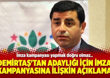 Demirtaş’tan adaylığı için imza kampanyasına ilişkin açıklama