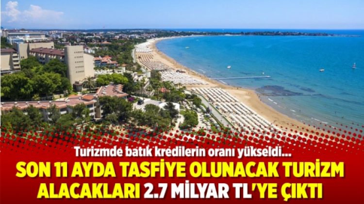 Turizmde batık kredilerin oranı yükseldi