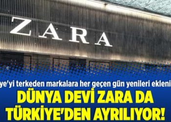 Dünya devi Zara da Türkiye’den ayrılıyor!
