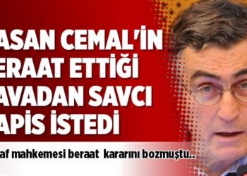 Hasan Cemal’in beraat ettiği davadan savcı hapis istedi