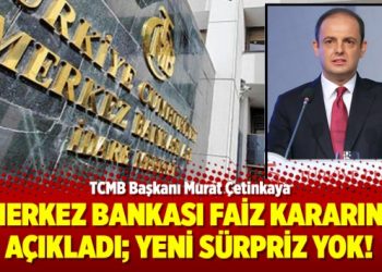 Merkez Bankası Faiz kararını açıkladı; Yeni sürpriz yok!