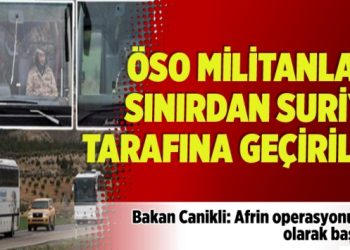 ÖSO militanları sınırdan Suriye tarafına geçirildi
