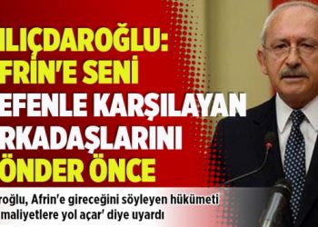 ‘Afrin’e seni kefenle karşılayan arkadaşlarını gönder önce’