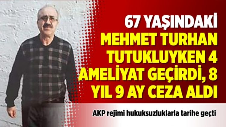 Tutukluyken 4 ameliyat geçirdi, 8 yıl 9 ay ceza aldı