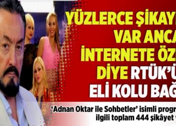 ‘Adnan Hoca’ya yüzlerce şikayet var ancak internete özel diye RTÜK’ün eli kolu bağlı