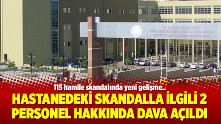 Hastanedeki skandalla ilgili 2 personel hakkında dava açıldı