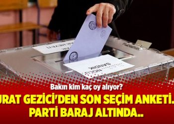 Murat Gezici’den son seçim anketi.. 2 parti baraj altında..