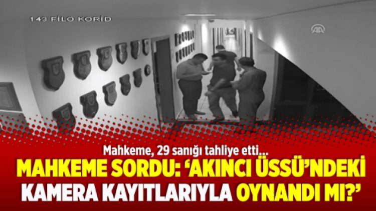 ​Mahkeme sordu: ‘Akıncı Üssü’ndeki kamera kayıtlarıyla oynandı mı?’
