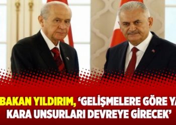 Başbakan Yıldırım’dan Bahçeli görüşmesinde Afrin’e kara harekatı sinyali