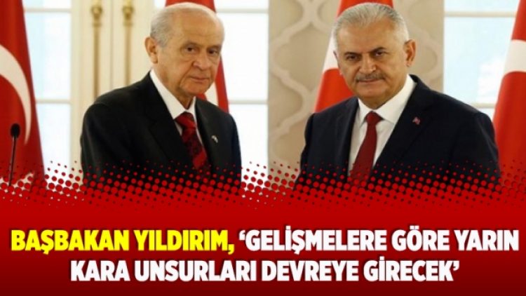 Başbakan Yıldırım’dan Bahçeli görüşmesinde Afrin’e kara harekatı sinyali