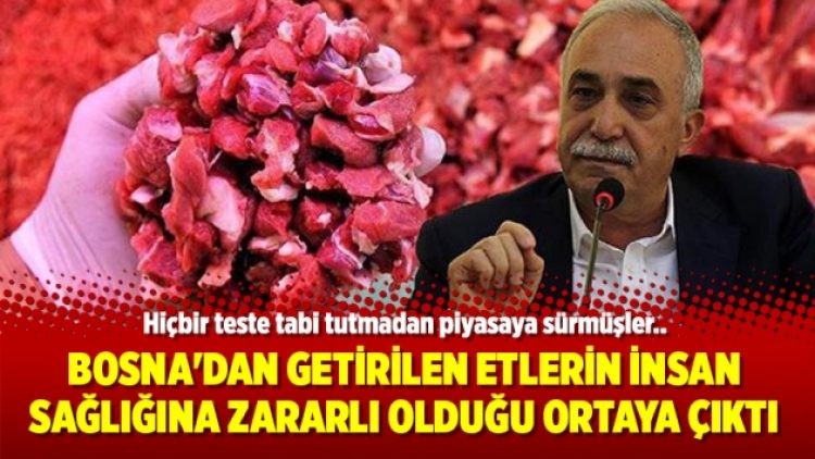 Bosna’dan getirilen etlerin insan sağlığına zararlı olduğu ortaya çıktı