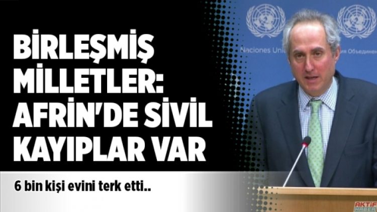 Birleşmiş Milletler: Afrin’de sivil kayıplar var
