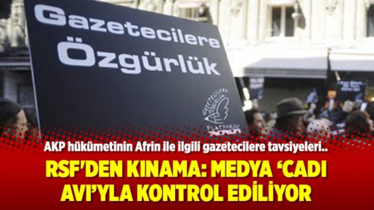 RSF’den kınama: Medya ‘cadı avı’yla kontrol ediliyor