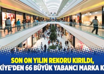 Son on yılın rekoru kırıldı, Türkiye’den 66 büyük yabancı marka kaçtı