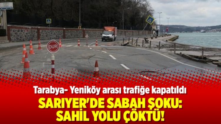 Sarıyer’de sabah şoku: Sahil yolu çöktü!