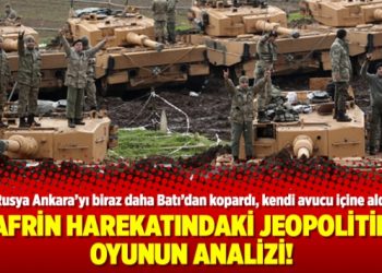 Afrin harekatındaki jeopolitik oyunun analizi!