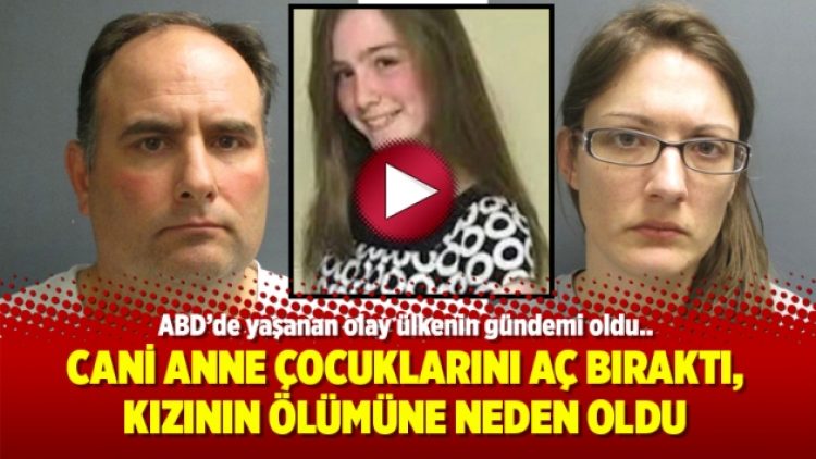 Cani anne çocuklarını aç bıraktı, kızının ölümüne neden oldu