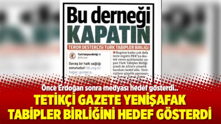 Tetikçi gazete Yenişafak Tabipler Birliğini hedef gösterdi