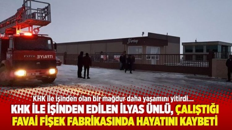 KHK ile işinden olan bir mağdur daha hayatını kaybetti