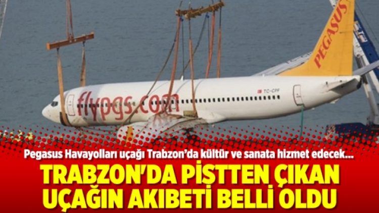 Trabzon’da pistten çıkan uçağın akıbeti belli oldu