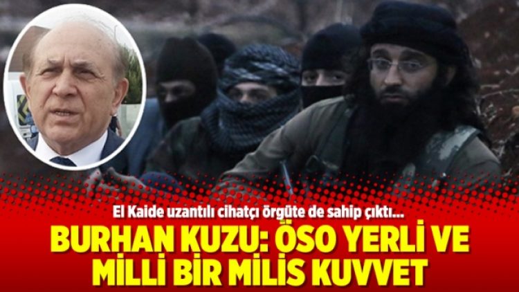 Burhan Kuzu: ÖSO yerli ve milli bir milis kuvvet