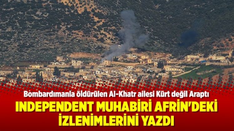 Independent muhabiri Afrin’deki izlenimlerini yazdı