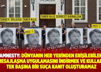 Amnesty, sadece bir mesajlaşma uygulamasını kullanmak suça kanıt oluşturmaz