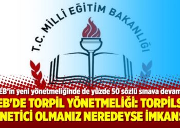 MEB’de Torpil yönetmeliği: Torpilsiz yönetici olmanız neredeyse imkansız