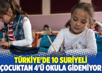 Türkiye’de 10 Suriyeli çocuktan 4’ü okula gidemiyor