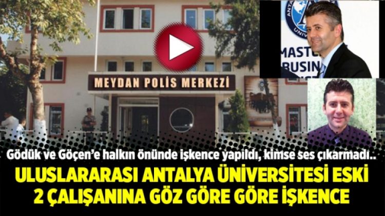 Uluslararası Antalya Üniversitesi eski 2 çalışanına göz göre göre işkence