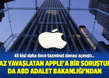 Cihaz yavaşlatan Apple’a bir soruşturma da ABD Adalet Bakanlığı’ndan