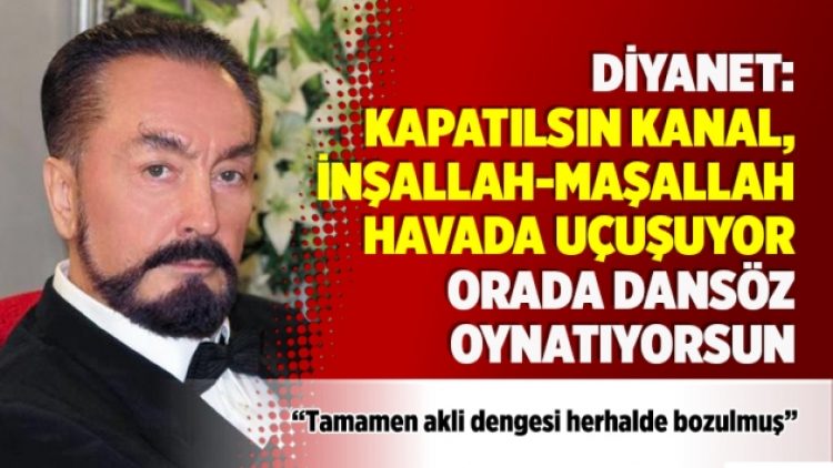Diyanet: Kapatılsın kanal, inşallah-maşallah havada uçuşuyor orada dansöz oynatıyorsun