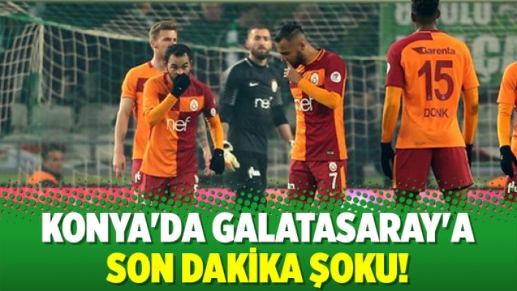 Galatasaray’a Konya’da son dakika şoku!
