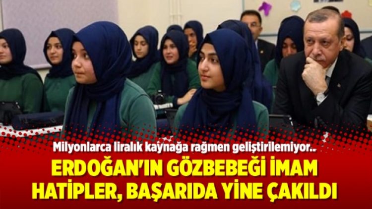 Erdoğan’ın gözbebeği İmam Hatipler, başarıda yine çakıldı