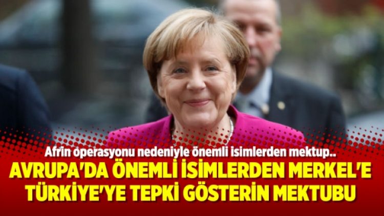 Avrupa’da önemli isimlerden Merkel’e Türkiye’ye tepki gösterin mektubu
