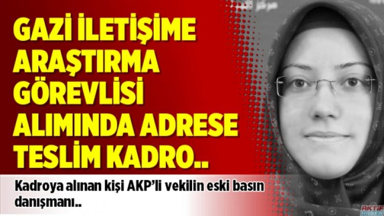 Gazi İletişime Araştırma Görevlisi alımında adrese teslim kadro..