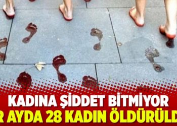 Yılın ilk ayında 28 kadın öldürüldü!