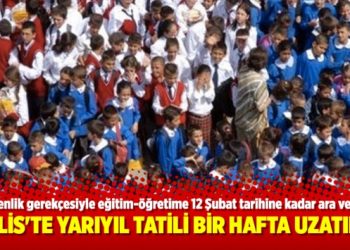 Kilis’te yarıyıl tatili bir hafta uzatıldı