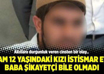 İmam 12 yaşındaki kızı istismar etti baba şikayetçi bile olmadı