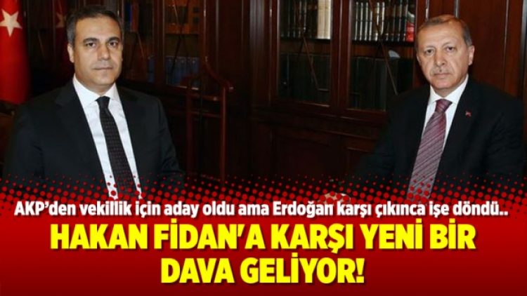 Hakan Fidan’a karşı yeni bir dava geliyor!