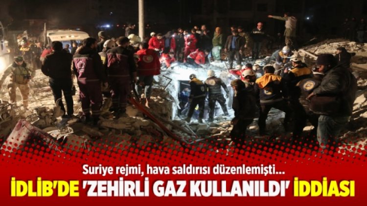 Suriye Rejimi’nin ​İdlib’de ‘zehirli gaz kullanıldı’ iddiası