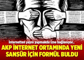AKP internet ortamında yeni sansür için formül buldu